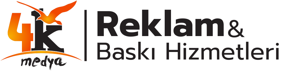 4K MEDYA & DİJİTAL BASKI